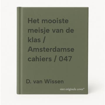 Het mooiste meisje van de klas / Amsterdamse cahiers / 047, Verzenden, Gelezen, D. van Wissen