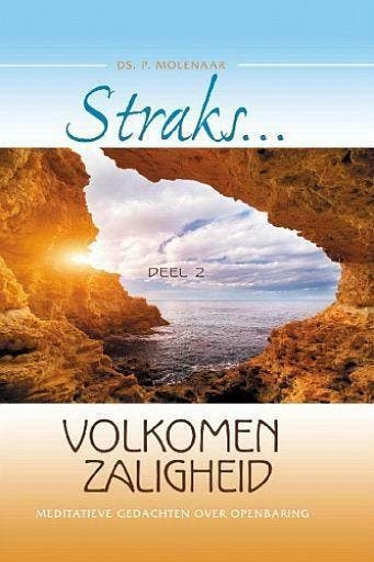 P. Molenaar, Straks volkomen zaligheid - deel 2, Boeken, P. Molenaar, Nieuw, Christendom | Protestants, Ophalen of Verzenden