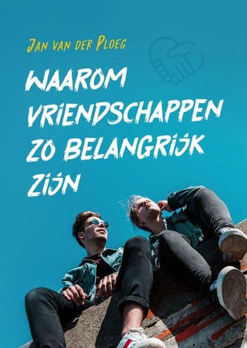 9789085602415 Waarom vriendschappen zo belangrijk zijn, Verzenden, Gelezen, Jan van der Ploeg