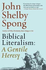 Biblical Literalism: A Gentile Heresy: A Journey into a New, Zo goed als nieuw, John Shelby Spong