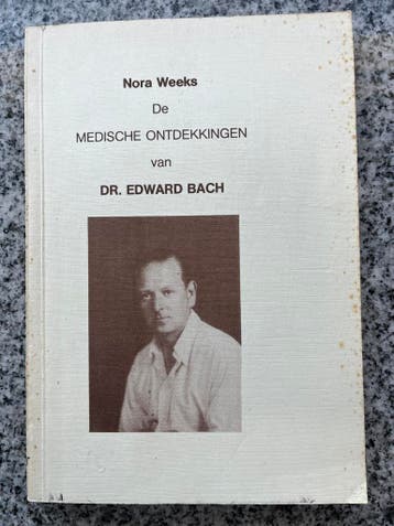 De medische ontdekkingen van dr. Edward Bach, Boeken, Gelezen, Wetenschap, Verzenden, Nora Weeks