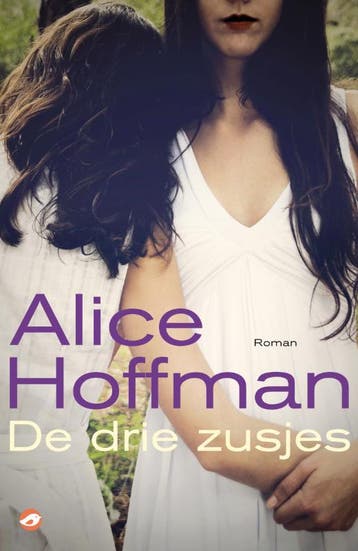 De drie zusjes - Alice Hoffman 9789022959985, Verzenden, Gelezen, Alice Hoffman
