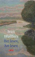 9789044544008 Het leven, het leven | Tweedehands, Verzenden, Zo goed als nieuw, Ivan Wolffers