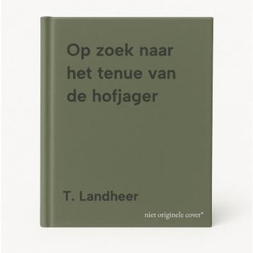 Op zoek naar het tenue van de hofjager - T. Landheer, Verzenden, Gelezen, T. Landheer