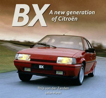 Citroën BX a new generation of Citroën, Verzenden, Nieuw, Thijs van der Zanden, Citroën