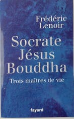 Socrate Jesus Bouddha - Trois maitres de vie - Frederic, Boeken, Verzenden, Gelezen, Frédéric Lenoir