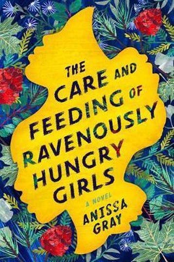 The Care And Feeding Of Ravenously Hungry Girls - Anissa, Verzenden, Zo goed als nieuw, Anissa Gray