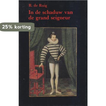 In de schaduw van de grand seigneur 9789071073014 Ruig, Verzenden, Gelezen, Ruig