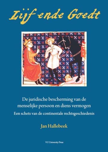 Lijf ende Goedt   De juridische bescherming va 9789086597512, Boeken, Zo goed als nieuw