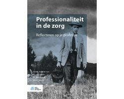Boek Professionaliteit in de zorg 9789036825818, Boeken, Overige Boeken, Zo goed als nieuw, Verzenden