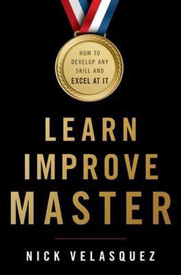Learn, Improve, Master - Nick Velasquez 9781544508900, Verzenden, Zo goed als nieuw, Nick Velasquez