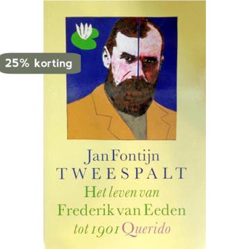 Tweespalt: het leven van Frederik van Eeden tot 1901 -, Verzenden, Gelezen, Fontijn