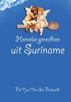 Hemelse gerechten uit Suriname 9789464022926, Verzenden, Zo goed als nieuw, Nel Tjou Tam Sin-Nieleveld