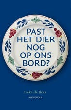 Past het dier nog op ons bord? | 9789056159054 | Imke de, Zo goed als nieuw, Imke de Boer