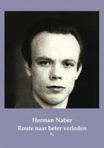 Route naar beter verleden / Bordeauxreeks / 11 9789491034077, Verzenden, Zo goed als nieuw, Herman Naber
