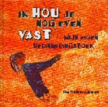 Ik hou je nog even vast - R. Fiddelaers-Jaspers, Verzenden, Zo goed als nieuw, R. Fiddelaers-Jaspers