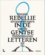 Rebellie in de Gentse letteren 9789401486248, Verzenden, Zo goed als nieuw