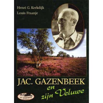 Jac. Gazenbeek en zijn Veluwe - H.G. Kerkdijk 9789074679091, Verzenden, Gelezen, H.G. Kerkdijk