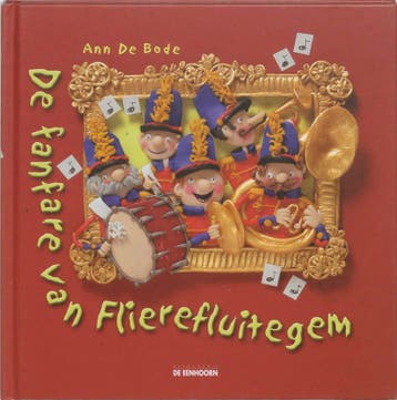 De fanfare van Flierefluitegem - Ann de Bode 9789058381705, Verzenden, Gelezen, Ann de Bode