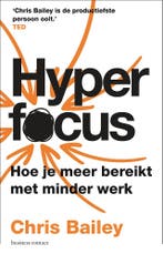 Hyperfocus 9789047017196 Chris Bailey, Verzenden, Zo goed als nieuw, Chris Bailey
