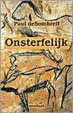 Onsterfelijk 9789075372090 P. deSombreff, Boeken, Verzenden, Gelezen, P. deSombreff
