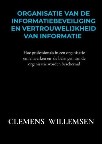 9789403609171 Organisatie van de informatiebeveiliging en..., Verzenden, Zo goed als nieuw, Clemens Willemsen