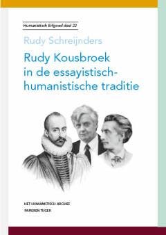 Rudy Kousbroek in de essayistisch-humanistische traditie /, Verzenden, Zo goed als nieuw, Rudy Schreijnders