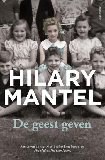 De geest geven - Hilary Mantel 9789025447953, Verzenden, Zo goed als nieuw, Hilary Mantel