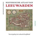 Historische atlas van Leeuwarden 9789460042300, Verzenden, Zo goed als nieuw, Meindert Schroor
