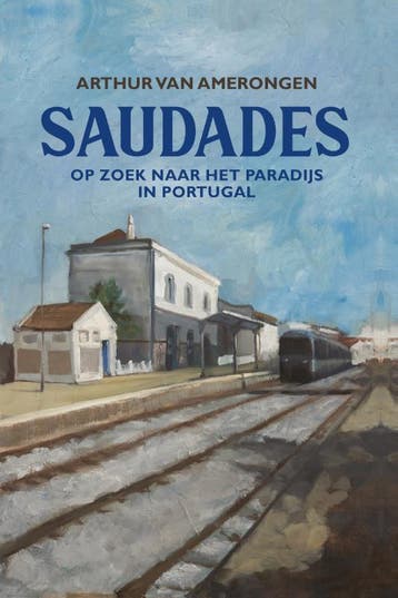 Saudades 9789083077888 Arthur van Amerongen, Verzenden, Zo goed als nieuw, Arthur van Amerongen