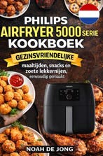 9789403861203 Philips Airfryer 5000 Serie XXL Kookboek, Verzenden, Nieuw, Noah De JONG