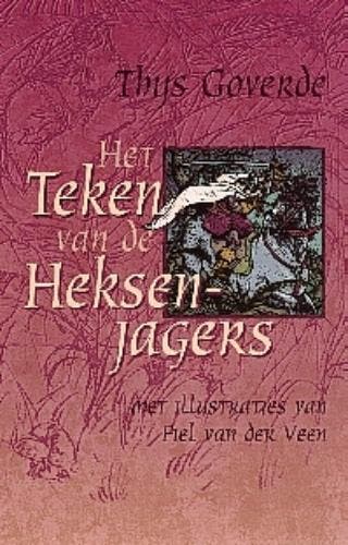 Het teken van de heksenjagers 9789025108656 Thijs Goverde, Boeken, Kinderboeken | Jeugd | 10 tot 12 jaar, Gelezen, Verzenden