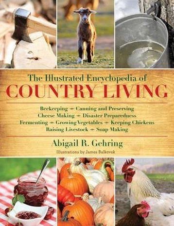 The Illustrated Encyclopedia of Country Living 9781616084677, Verzenden, Gelezen, Abigail Gehring