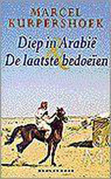 DIEP IN ARABIE & DE LAATSTE BE - Marcel Kurpershoek, Verzenden, Gelezen, Marcel Kurpershoek