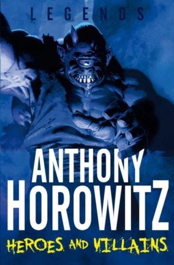Legends Heroes & Villains - Anthony Horowitz 9780330510172, Verzenden, Zo goed als nieuw, Anthony Horowitz