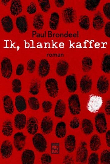 Ik, blanke kaffer - Paul Brondeel 9789460017377, Verzenden, Gelezen, Paul Brondeel