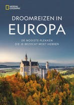 Droomreizen in Europa - National Geographic - 9789043925389, Boeken, Reisgidsen, Overige merken, Europa, Nieuw, Ophalen of Verzenden