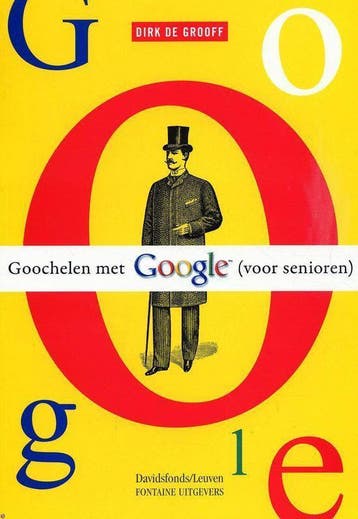 Goochelen Met Google Voor Senioren - De Grooff, Verzenden, Gelezen