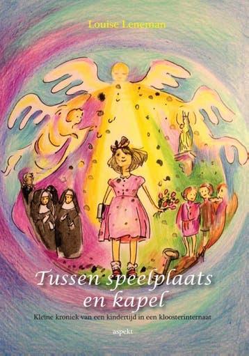 Tussen Speelplaats En Kapel | Louise Leneman | Nieuw, Ophalen of Verzenden, Nieuw, Louise Leneman
