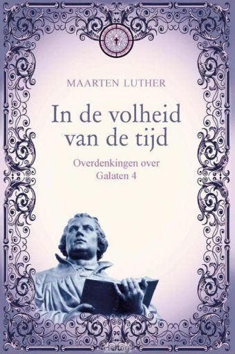 Maarten Luther, In de volheid van de tijd, Nieuw, Christendom | Protestants, Ophalen of Verzenden, Maarten Luther