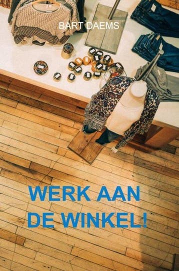 9789464059779 Werk aan de winkel! Bart Daems, Verzenden, Nieuw, Bart Daems