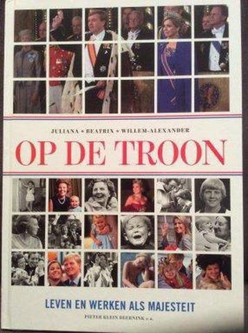 Op de troon, Juliana, Beatrix, Willem Alexander - e.a., Verzenden, Gelezen