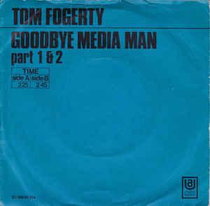 vinyl single 7 inch - Tom Fogerty - Goodbye Media Man, Cd's en Dvd's, Verzenden, Zo goed als nieuw, 7 inch, Rock en Metal