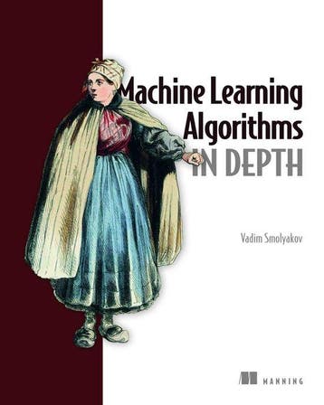 9781633439214 Machine Learning Algorithms in Depth, Verzenden, Nieuw, Vadim Smolyakov