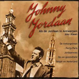 cd - Johnny Jordaan - Als De Jordaan In Antwerpen Zou Staan, Verzenden, Zo goed als nieuw