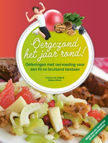 Oergezond het jaar rond - Yvonne van Stigt 9789081772822, Boeken, Verzenden, Zo goed als nieuw, Yvonne van Stigt