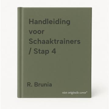 Handleiding voor Schaaktrainers / Stap 4 - R. Brunia, Verzenden, Zo goed als nieuw, R. Brunia