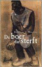 De boer die sterft / Davidsfonds/Literair 9789063065058, Verzenden, Zo goed als nieuw, Karel van de Woestijne