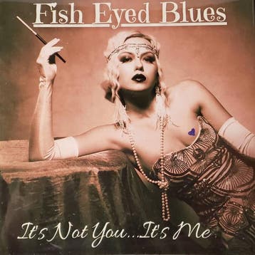 cd - Fish Eyed Blues - Its Not You...Its Me, Cd's en Dvd's, Verzenden, Nieuw in verpakking