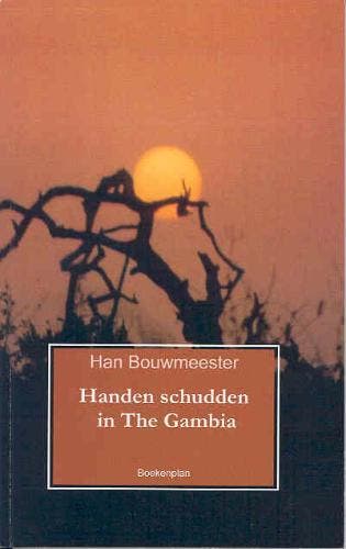 HANDEN SCHUDDEN IN THE GAMBIA - Han Bouwmeester, Verzenden, Gelezen, Han Bouwmeester